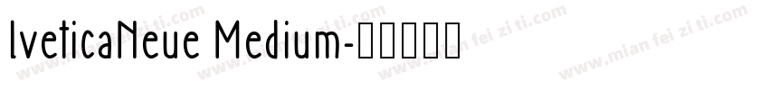 lveticaNeue Medium字体转换